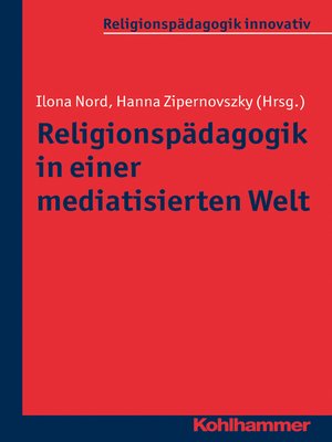 cover image of Religionspädagogik in einer mediatisierten Welt